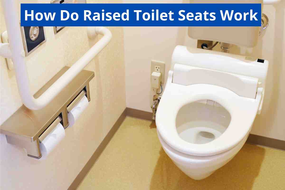 How Do Raised Toilet Seats Work