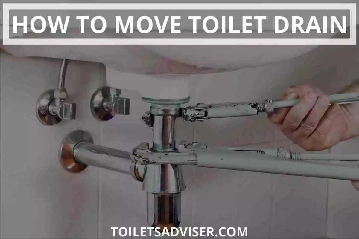 How To Move Toilet Drain