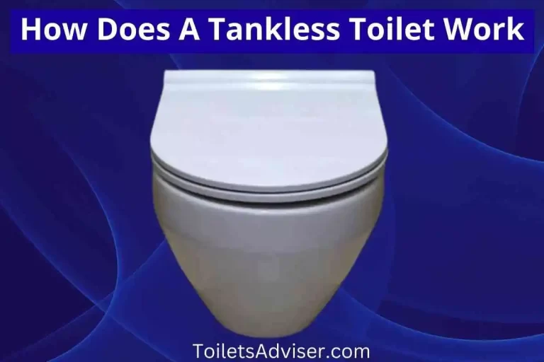 How Does A Tankless Toilet Work & Installation 2024 [Guide]