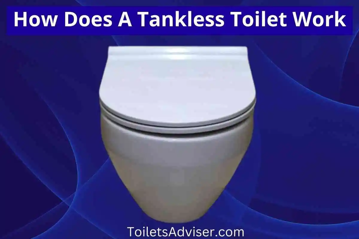 How Does A Tankless Toilet Work