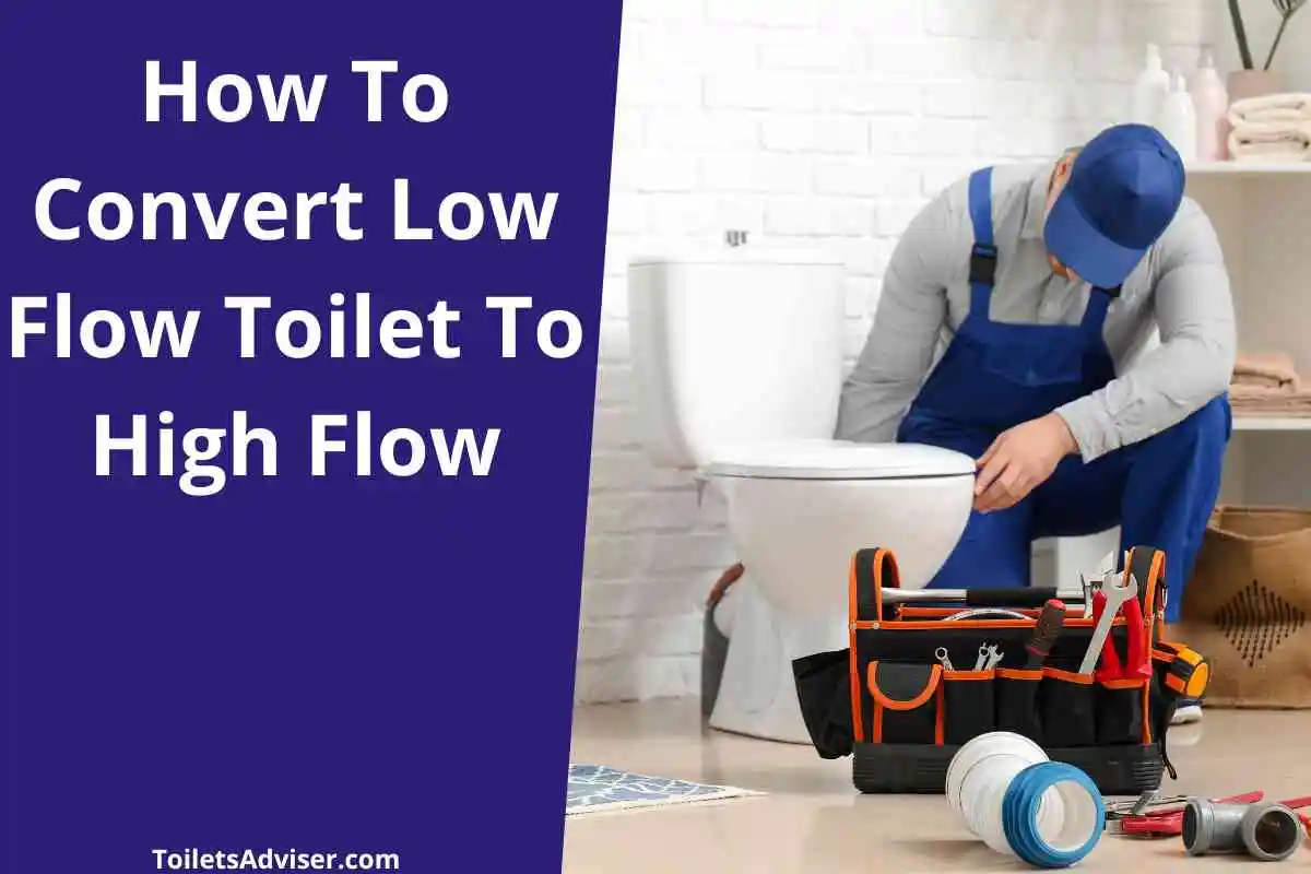 How To Convert Low Flow Toilet To High Flow