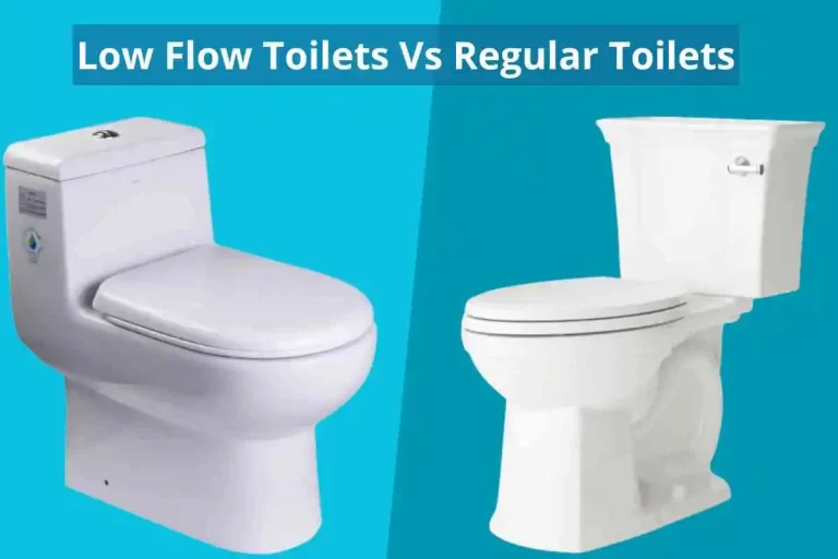 Low Flush Flow Toilets Vs Regular Toilets(Pro And Cons)2024