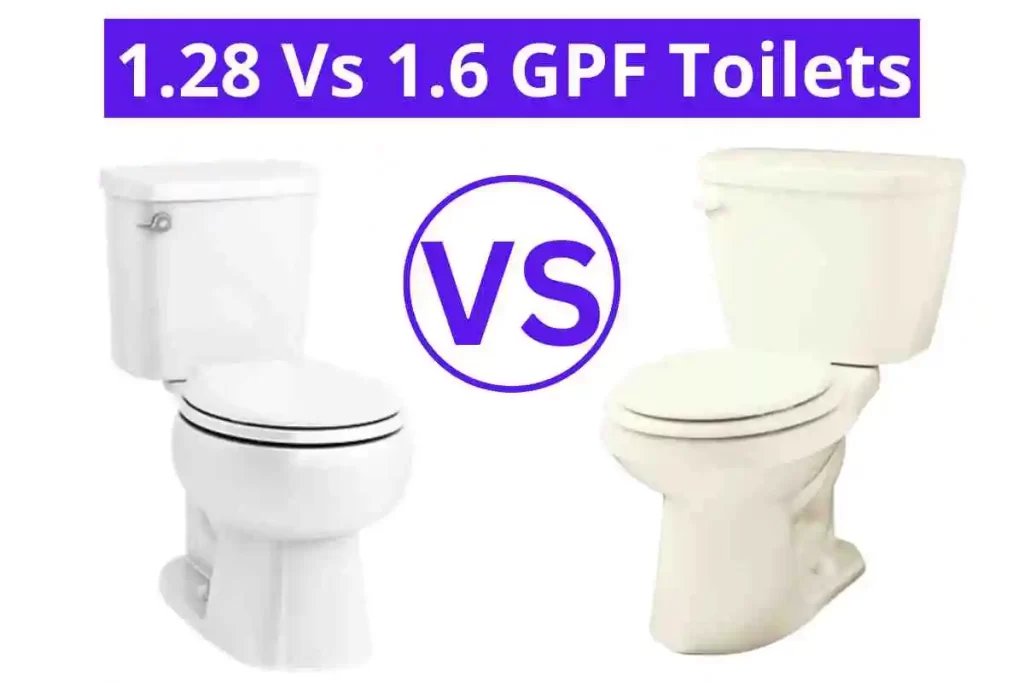 1.28 vs 1.6 GPF Toilets