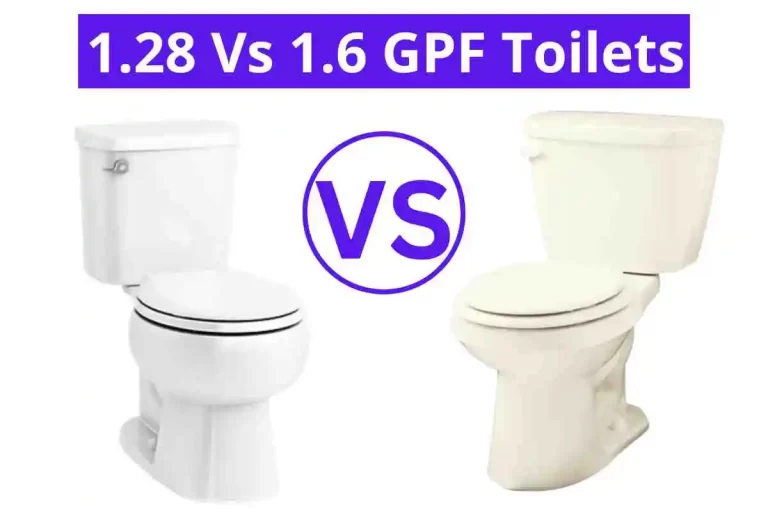 Difference Between 1.28 vs 1.6 GPF Toilets(Pros & Cons)2024
