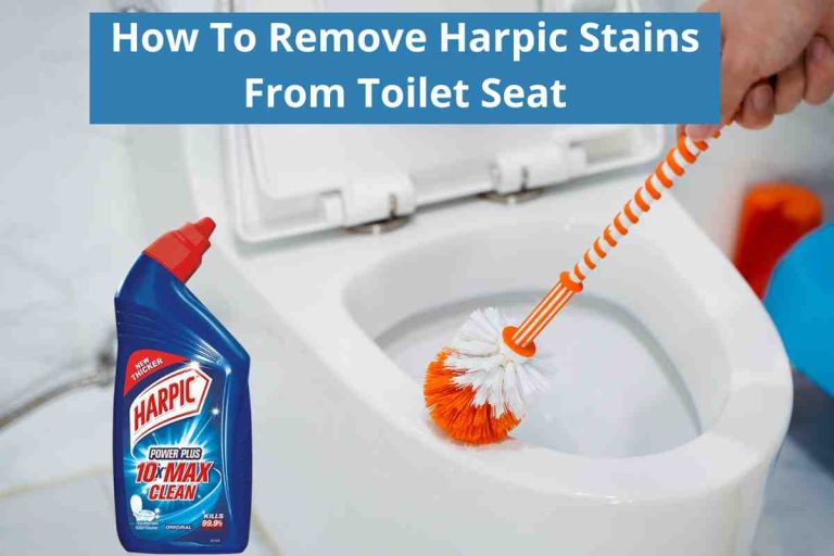 How To Remove Harpic Stains From Toilet Seat