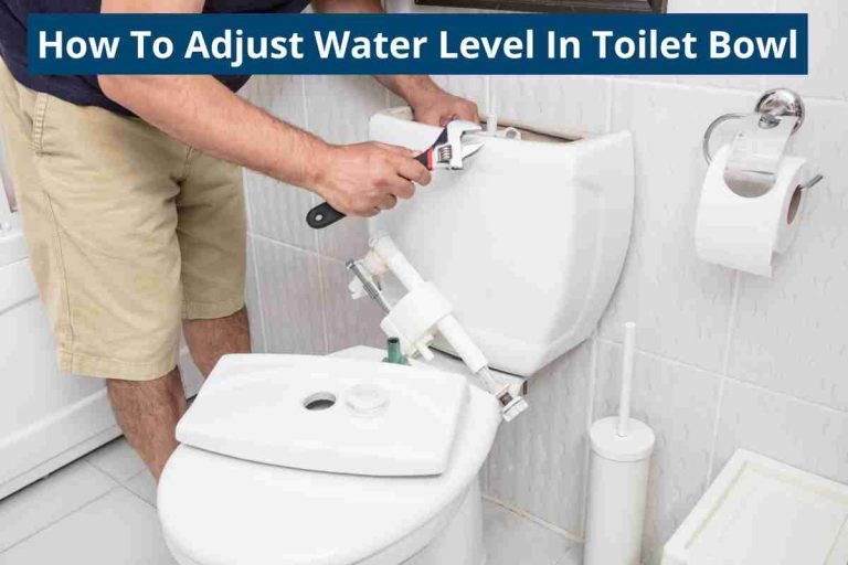 How To Adjust Water Level In Toilet Bowl(Water Depth)2024