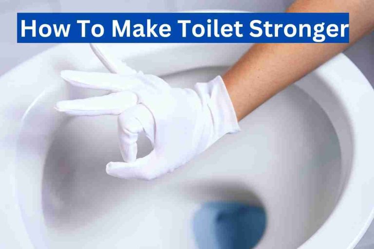 How To Make Toilet Stronger(Increase Toilet Flush Power)2024
