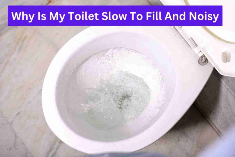 Why Is My Toilet Slow To Fill & Noisy(Fix Slow Filling)2024