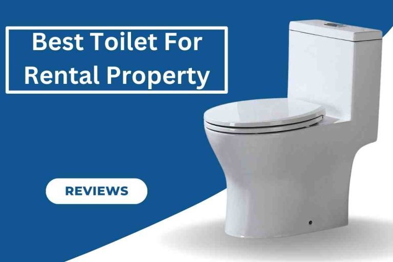 Best Toilet For Rental Property(Rental Property Toilets)2024