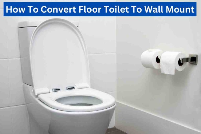 How To Convert Floor Toilet To Wall Mount(Plumbing Tips)2024
