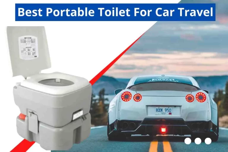 Best Portable Toilet For Car Travel